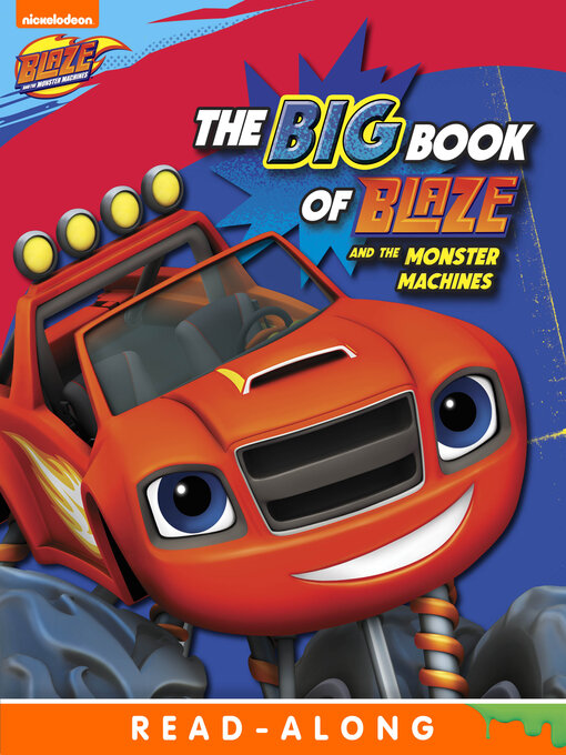 Title details for The Big Book of Blaze and the Monster Machines (Nickelodeon Read-Along) by Nickelodeon Publishing - Available